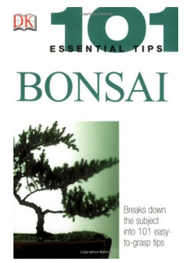 Bonsai (101 Essential Tips)